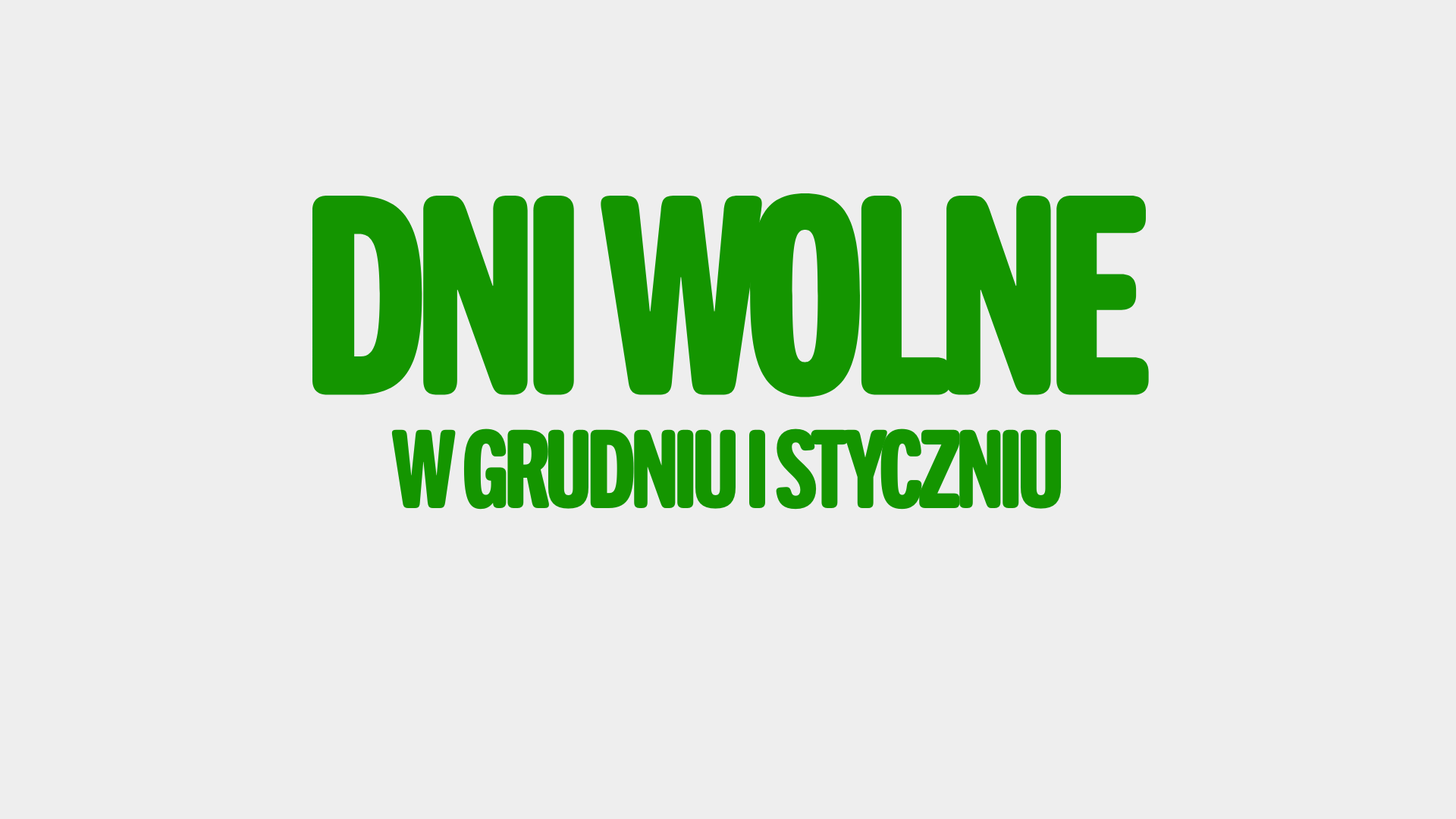 DNI WOLNE W&nbsp;GRUDNIU I&nbsp;STYCZNIU